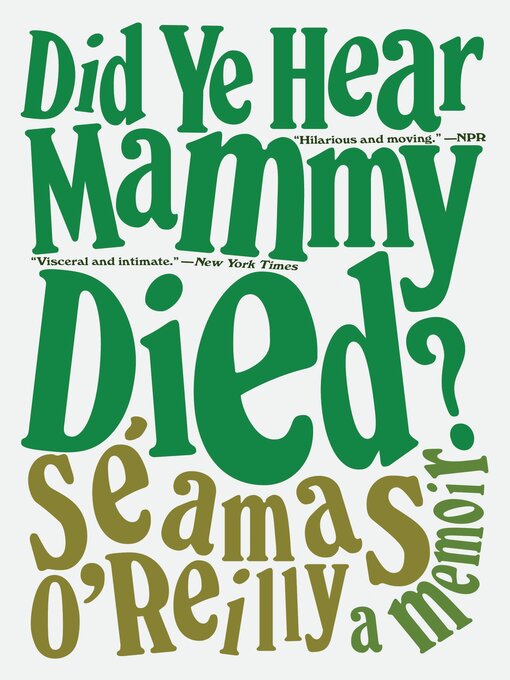 Title details for Did Ye Hear Mammy Died? by Séamas O'Reilly - Wait list